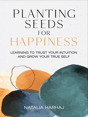 cover image of Planting Seeds for Happiness